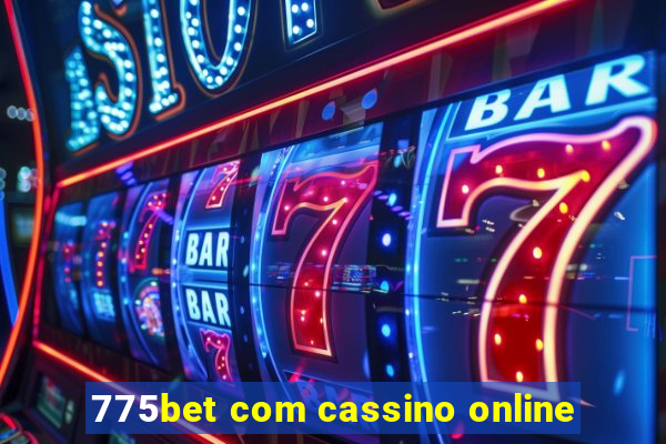 775bet com cassino online